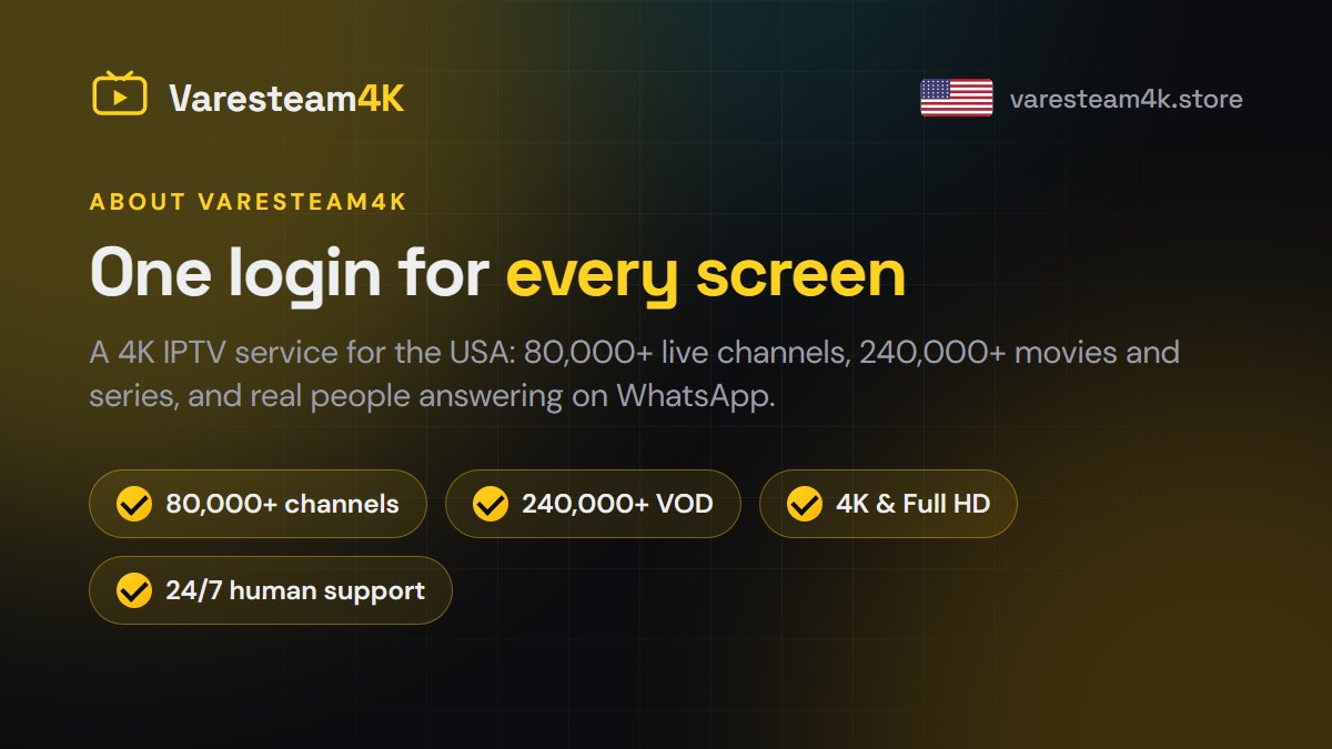 About Varesteam4K, the 4K IPTV service for the USA