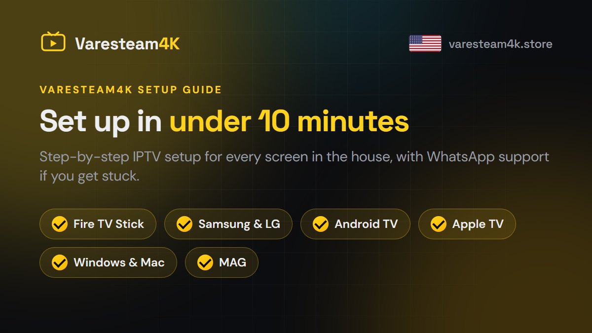 Varesteam4K installation guide for Firestick, Smart TV, Android TV, Apple TV, MAG and PC